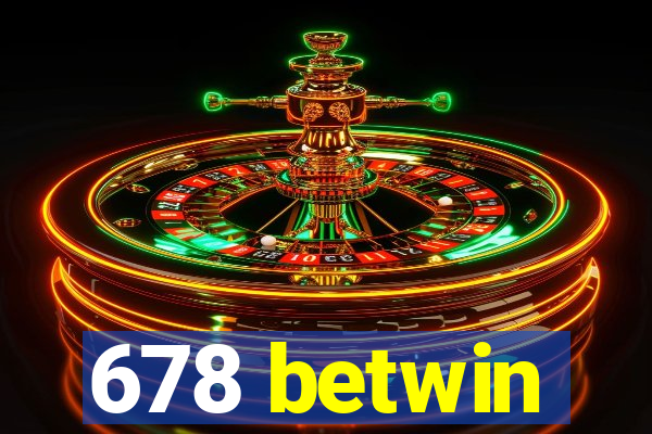 678 betwin